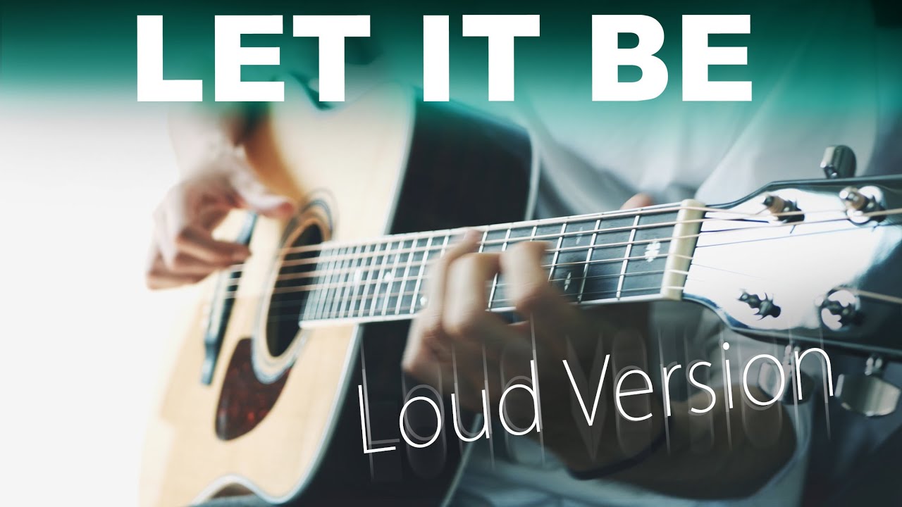 The Beatles – Let it be⎪Loud acoustic guitar version