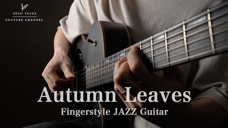 Autumn Leaves | Fingerstyle JAZZ Guitar