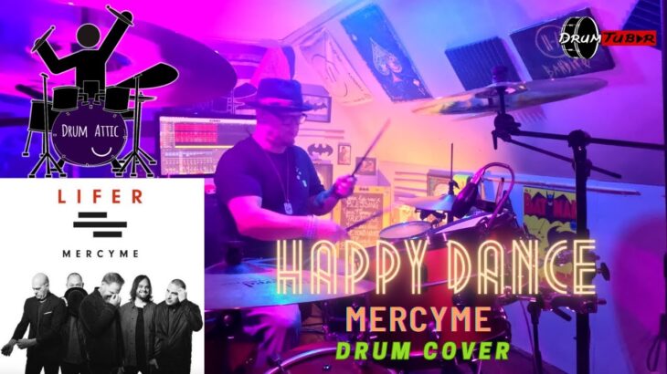 MercyMe – Happy Dance Drum Cover
