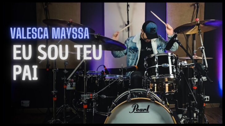 Eu Sou Teu Pai – Valesca Mayssa – JC Batera (DRUM COVDR)