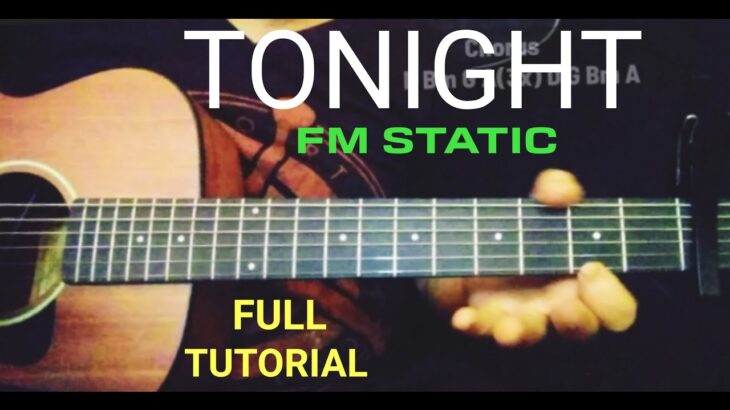 TONIGHT By FM STATIC FULL GUITAR TUTORIAL #Tonight #Fmstatic