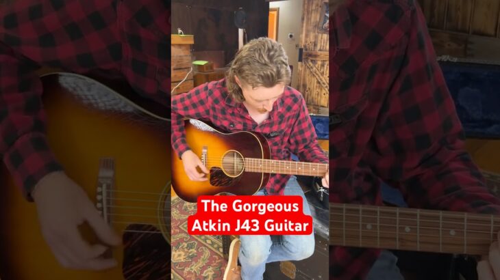 The Gorgeous Atkin J43 Guitar