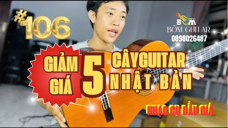 [#106]- GIẢM GIÁ 5 CÂY GUITAR ĐẤU GIÁ NHẬT BẢN CHẤT LƯỢNG GIÁ NGON- BỜM guitar 0898026487