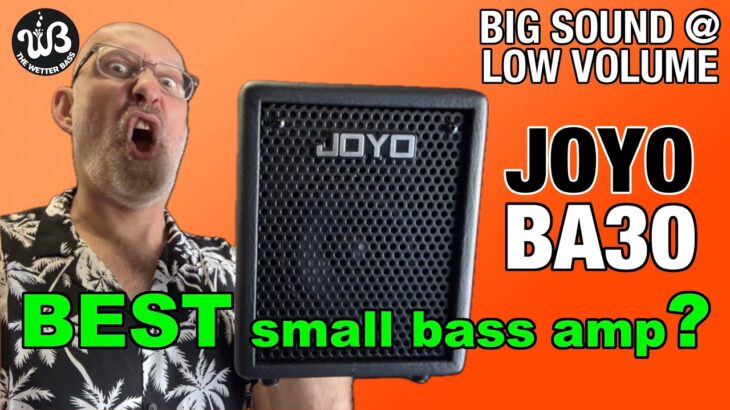 Only for home practice??? a review of the JOYO BA30 bass amp