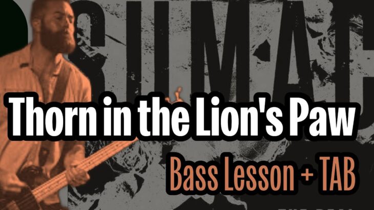 SUMAC – Thorn in the Lion’s Paw | Full Riff-by-Riff Bass Tutorial