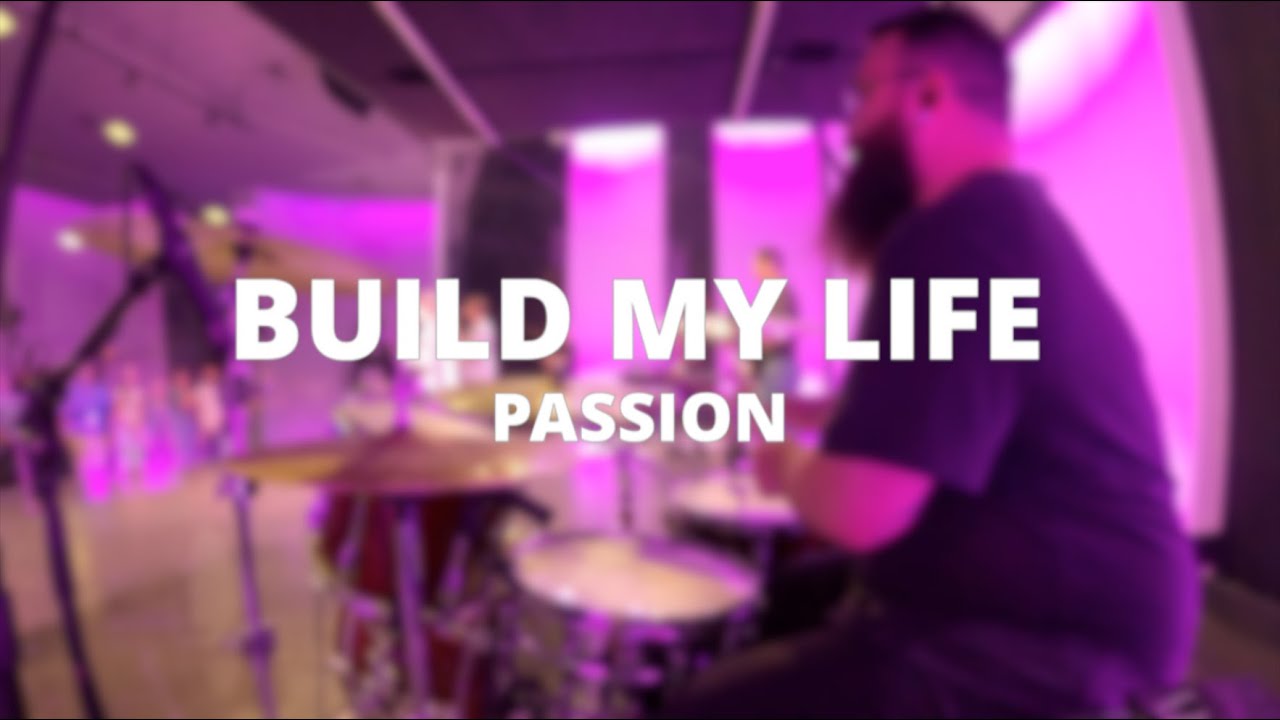 Build My Life | Passion | Drum Cover | the Sunday Seat IEM