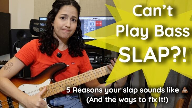 5 Reasons Why Your Bass Slap Doesn’t Sound Good