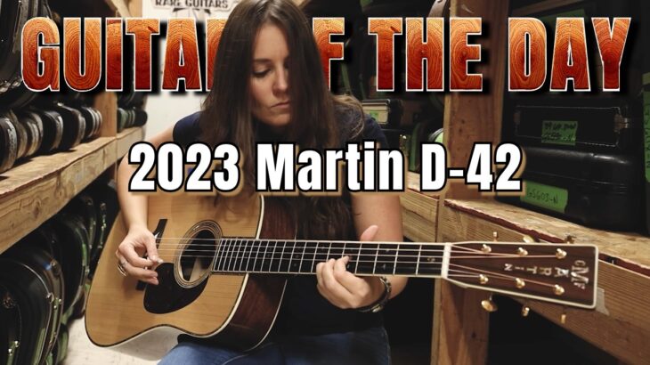 2023 Martin D-42 | Guitar of the Day – Angela Petrilli
