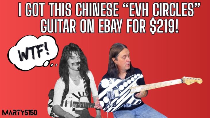 I Got A Chinese “EVH Circles” Guitar For $219 On Ebay!